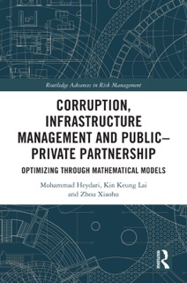 Corruption, Infrastructure Management and Public–Private Partnership by Mohammad Heydari, Kin Keung Lai & Zhou Xiaohu