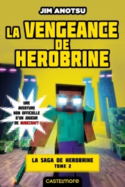 Minecraft - La saga de Herobrine, T2 : La Vengeance de Herobrine - Jim Anotsu & Cécile Lombard