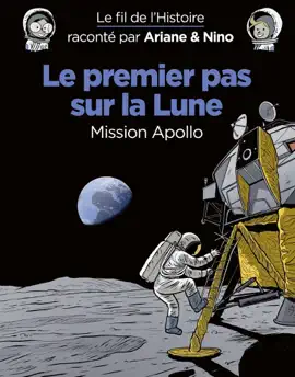 Read: Le fil de l'Histoire raconté par Ariane Book & Nino - Le premier pas sur la lune