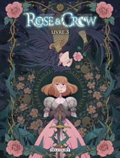 Rose and Crow T03 by Amélie Sarn & Lise Garçon