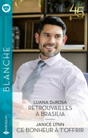 Retrouvailles à Brasilia - Ce bonheur à t'offrir - Luana DaRosa & Janice Lynn