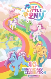 My Little Pony: 40th Anniversary Celebration—The Deluxe Edition - Sam Maggs & Keisha Okafor