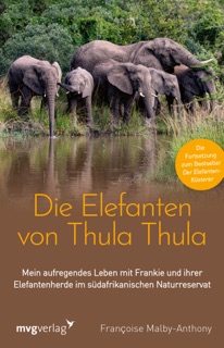 Die Elefanten von Thula Thula by Françoise Malby-Anthony