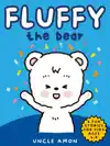 Fluffy the Bear by Uncle Amon Book Summary, Reviews and Downlod