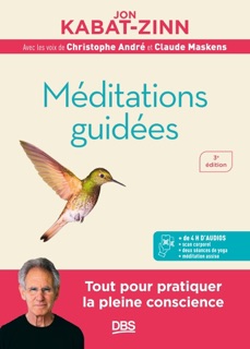 Méditations guidées by Jon Kabat-Zinn, Claude Maskens & Christophe André