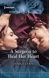 A Surgeon to Heal Her Heart - Janice Lynn