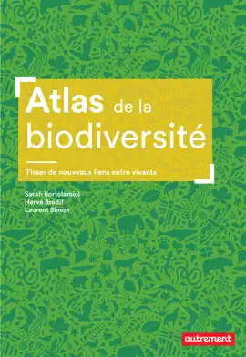 Read: Atlas de la biodiversité. Tisser Book de nouveaux liens entre vivants
