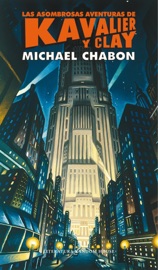 Las asombrosas aventuras de Kavalier y Clay - Michael Chabon