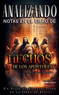 Analizando Notas en el Libro de los Hechos: Un Viaje de Continuación en la Obra de Jesús by Sermones Bíblicos