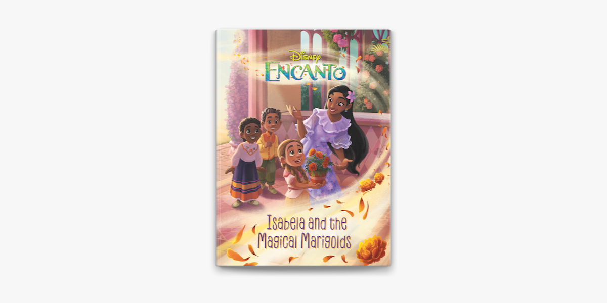 Encanto: Isabela and the Magical Marigolds on Apple Books