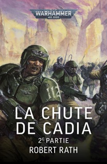 La Chute de Cadia, 2e partie by Robert Rath