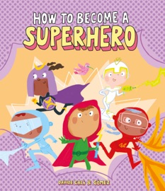 How to Become a Superhero - Davide Cali