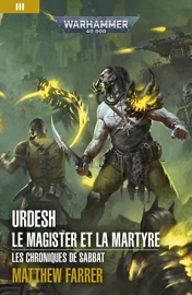 Urdesh: Le Magister et la Martyre - Matthew Farrer