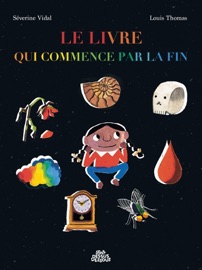 Le Livre qui commence par la fin - Séverine Vidal & Louis Thomas