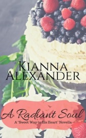 A Radiant Soul - Kianna Alexander