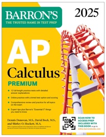 AP Calculus Premium, 2025: Prep Book with 12 Practice Tests + Comprehensive Review + Online Practice - Barrons Educational Series, David Bock, Dennis Donovan & Shirley O. Hockett