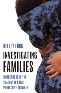 Investigating Families by Kelley Fong