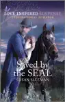 Saved by the SEAL by Susan Sleeman Book Summary, Reviews and Downlod