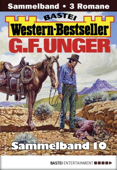 G. F. Unger Western-Bestseller Sammelband 10 - G. F. Unger