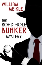 The Road Hole Bunker Mystery - William Meikle
