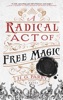 Book A Radical Act of Free Magic