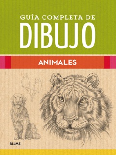 Guía completa de dibujo. Animales by VV.AA.