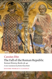 The Fall of the Roman Republic - Cassius Dio, Robin Waterfield & John Rich
