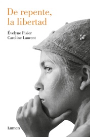 De repente, la libertad - Evelyne Pisier & Caroline Laurent