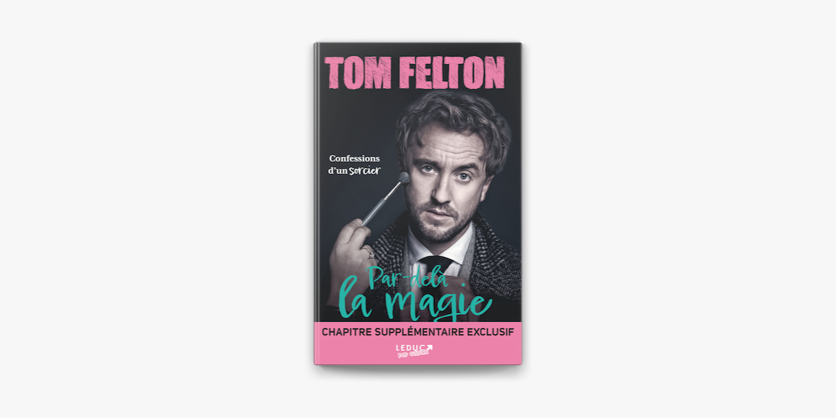 Par-delà la magie – Confessions d'un sorcier • Tom Felton