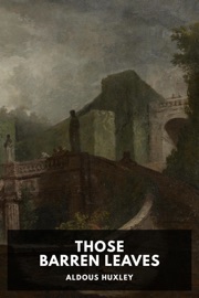 Those Barren Leaves - Aldous Huxley