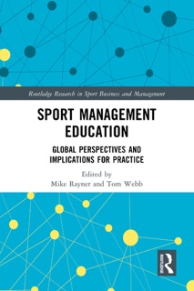Sport Management Education by Mike Rayner & Tom Webb