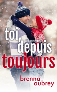 Toi, depuis toujours by Brenna Aubrey