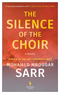 The Silence of the Choir by Mohamed mbougar Sarr & Alison Anderson