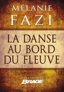 La Danse au bord du fleuve by Mélanie Fazi