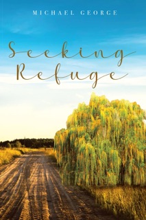 Seeking Refuge by MICHAEL GEORGE