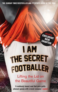 I Am The Secret Footballer by Anon