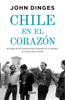 Chile en el corazón - John Dinges