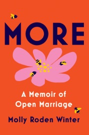 Book More: A Memoir of Open Marriage - Molly Roden Winter