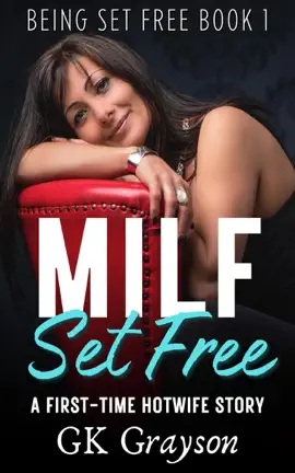 Read: Book MILF Set Free: A First-Time Hotwife Story