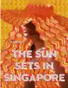 A Today Show Read With Jenna by The Sun Sets in Singapore a novel Book Summary, Reviews and Downlod