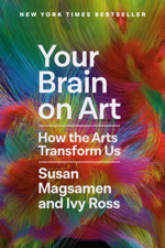 Your Brain on Art - Susan Magsamen &amp; Ivy Ross Cover Art