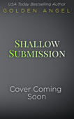 Shallow Submission - Golden Angel