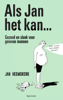 Als Jan het kan… - Jan Heemskerk