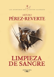 Limpieza de sangre (Las aventuras del capitán Alatriste 2) - Arturo Pérez-Reverte