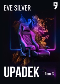 Upadek. Tom 3 - Eve Silver
