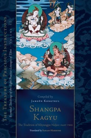 Shangpa Kagyu: The Tradition of Khyungpo Naljor, Part Two - Jamgön Kongtrül Lodrö Thayé, Sarah Harding, Taranatha & Atisha
