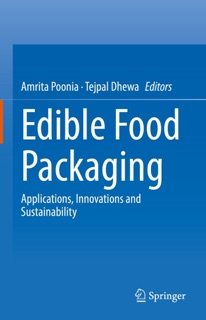 Edible Food Packaging by Amrita Poonia & Tejpal Dhewa