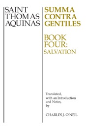 Summa Contra Gentiles, 4 - St. Thomas Aquinas & Charles J. O'Neil