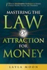 Book Mastering The Law of Attraction for Money: 17 Secret Manifestation Techniques to Quickly Attract Wealth, Success, and Abundance