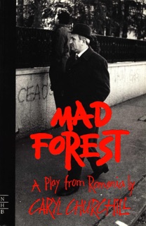 Mad Forest by Caryl Churchill